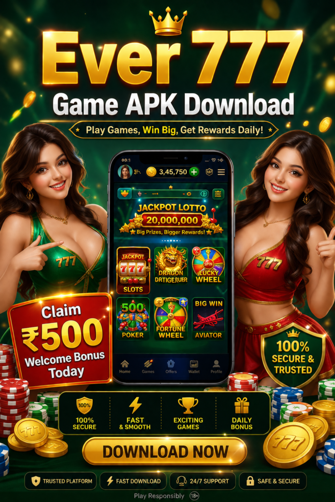 Ever 777 Game APK Download – Claim ₹500 